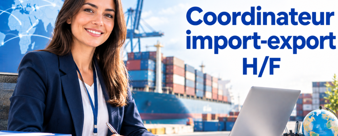 Devenir Coordinateur import-export métier, études, salaire 1 Coordinateur import-export